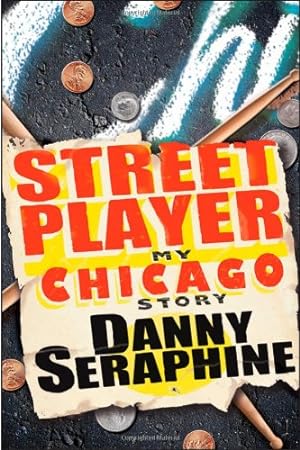 Seller image for Street Player: My Chicago Story by Seraphine, Danny, Adam Mitchell [Hardcover ] for sale by booksXpress