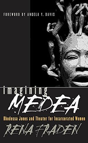 Imagen del vendedor de Imagining Medea: Rhodessa Jones and Theater for Incarcerated Women by Fraden, Rena [Paperback ] a la venta por booksXpress