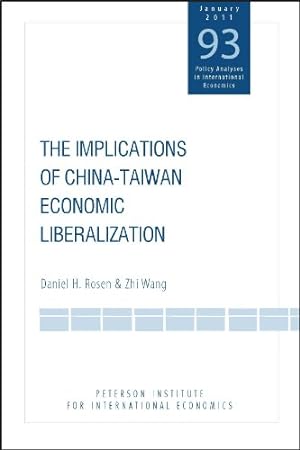 Seller image for The Implications of China-Taiwan Economic Liberalization (Policy Analyses in International Economics) by Rosen, Daniel, Wang, Zhi [Paperback ] for sale by booksXpress