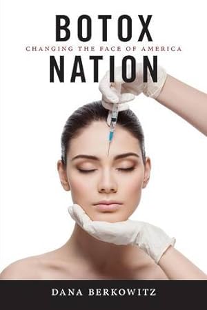 Image du vendeur pour Botox Nation: Changing the Face of America (Intersections) by Berkowitz, Dana [Paperback ] mis en vente par booksXpress