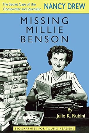 Seller image for Missing Millie Benson: The Secret Case of the Nancy Drew Ghostwriter and Journalist (Biographies for Young Readers) by Rubini, Julie K. [Hardcover ] for sale by booksXpress