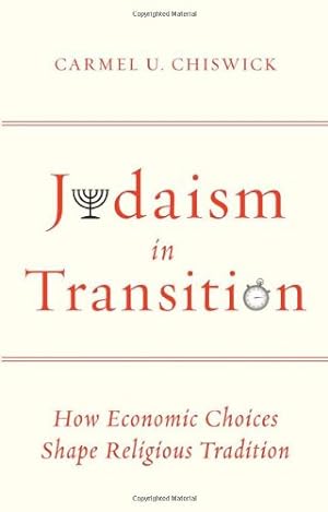 Bild des Verkufers fr Judaism in Transition: How Economic Choices Shape Religious Tradition by Chiswick, Carmel [Paperback ] zum Verkauf von booksXpress