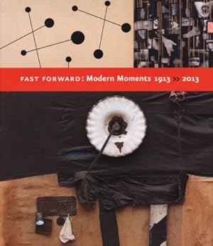 Seller image for Fast Forward: Modern Moments, 1913-2013 by Hauptman, Jodi, Friedman, Samantha, Rooks, Michael [Hardcover ] for sale by booksXpress