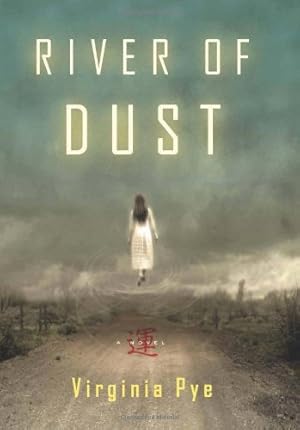 Seller image for River of Dust: A Novel by Pye, Virginia [Hardcover ] for sale by booksXpress
