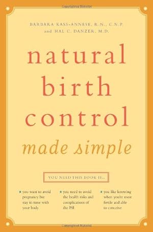 Bild des Verkufers fr Natural Birth Control Made Simple by Kass-Annese R.N. C.N.P., RN Barbara, Danzer, M.D. Hal C. [Paperback ] zum Verkauf von booksXpress