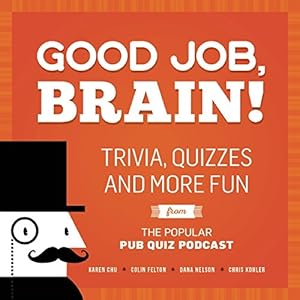 Image du vendeur pour Good Job, Brain!: Trivia, Quizzes and More Fun From the Popular Pub Quiz Podcast [Soft Cover ] mis en vente par booksXpress