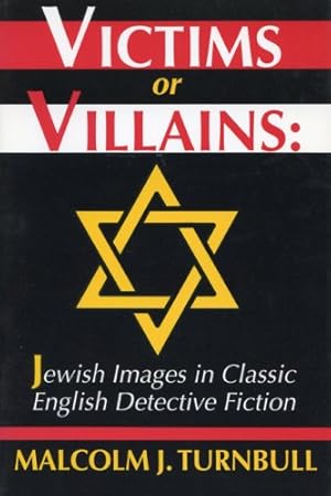 Seller image for Victims or Villains: Jewish Images in Classic English Detective Fiction by Turnbull, Malcolm J. [Paperback ] for sale by booksXpress