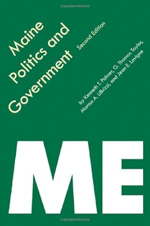 Seller image for Maine Politics and Government (Politics and Governments of the American States) by Taylor, G. Thomas, Palmer, Kenneth T., Lavigne, Jean E., LiBrizzi, Marcus A. [Paperback ] for sale by booksXpress