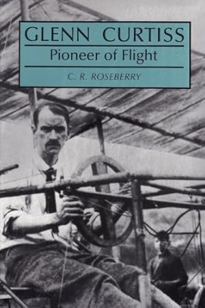 Seller image for Glenn Curtiss, Pioneer of Flight by Roseberry, C R, Roseberry, Cecil R [Paperback ] for sale by booksXpress