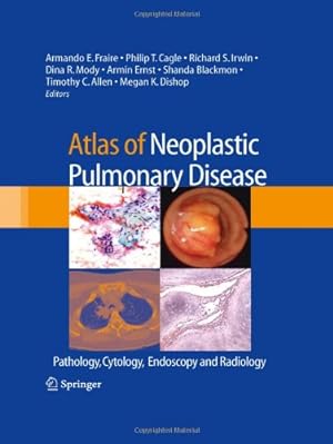 Seller image for Atlas of Neoplastic Pulmonary Disease: Pathology, Cytology, Endoscopy and Radiology [Hardcover ] for sale by booksXpress
