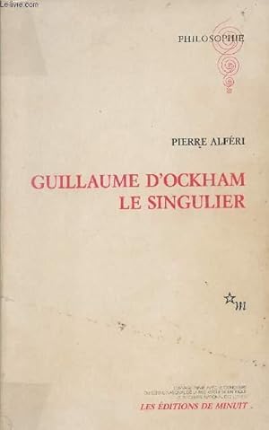 Immagine del venditore per Guillaume d'Ockham le singulier - "Philosophie" venduto da Le-Livre