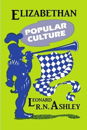 Seller image for Elizabethan Popular Culture by Ashley, Leonard R. N. [Paperback ] for sale by booksXpress