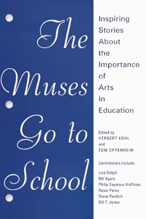 Seller image for The Muses Go to School: Inspiring Stories About the Importance of Arts in Education [Paperback ] for sale by booksXpress