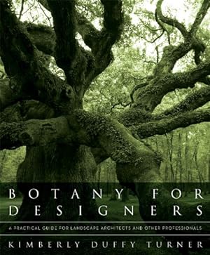 Immagine del venditore per Botany for Designers: A Practical Guide for Landscape Architects and Other Professionals by Turner, Kimberly Duffy [Hardcover ] venduto da booksXpress