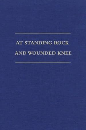 Imagen del vendedor de At Standing Rock and Wounded Knee: The Journals and Papers of Father Francis M. Craft, 18881890 by Craft, Francis M. [Hardcover ] a la venta por booksXpress