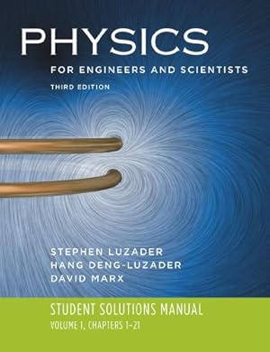 Imagen del vendedor de Student Solutions Manual: for Physics for Engineers and Scientists, Third Edition (Vol. 1) by Luzader, Hang-Deng, Luzader, Stephen, Marx, David [Paperback ] a la venta por booksXpress