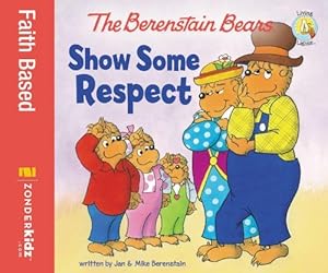 Seller image for The Berenstain Bears Show Some Respect (Berenstain Bears/Living Lights) by Jan Berenstain, Mike Berenstain [Paperback ] for sale by booksXpress