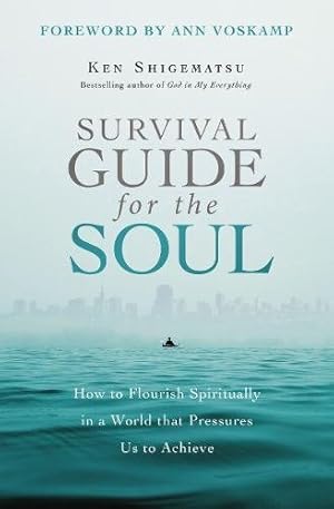 Seller image for Survival Guide for the Soul: How to Flourish Spiritually in a World that Pressures Us to Achieve by Shigematsu, Ken [Paperback ] for sale by booksXpress