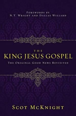 Bild des Verkufers fr The King Jesus Gospel: The Original Good News Revisited by McKnight, Scot [Paperback ] zum Verkauf von booksXpress