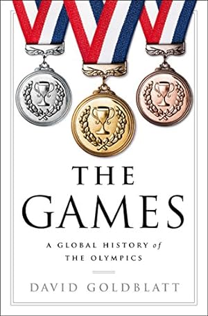 Bild des Verkufers fr The Games: A Global History of the Olympics by Goldblatt, David [Hardcover ] zum Verkauf von booksXpress
