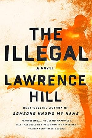 Imagen del vendedor de The Illegal: A Novel by Hill, Lawrence [Paperback ] a la venta por booksXpress
