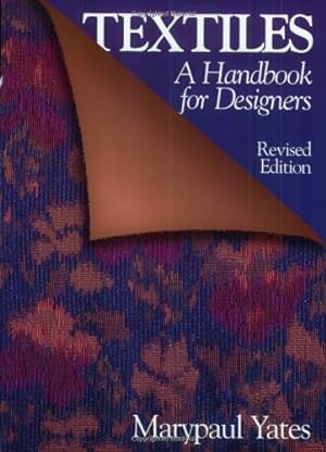 Immagine del venditore per Textiles: A Handbook for Designers (Revised Edition) by Yates, Marypaul [Paperback ] venduto da booksXpress