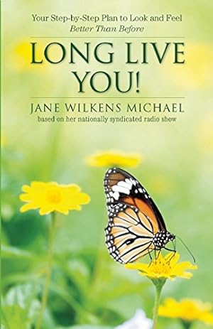 Seller image for Long Live You!: A Step-by-Step Plan to Look and Feel Better Than Before by Michael, Jane Wilkens [Paperback ] for sale by booksXpress