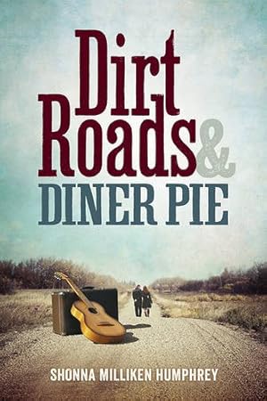 Seller image for Dirt Roads and Diner Pie by Humphrey, Shonna Milliken [Paperback ] for sale by booksXpress