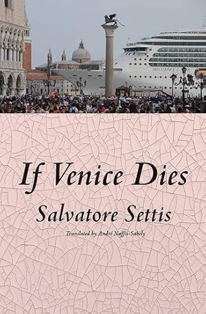 Seller image for If Venice Dies by Settis, Salvatore [Paperback ] for sale by booksXpress