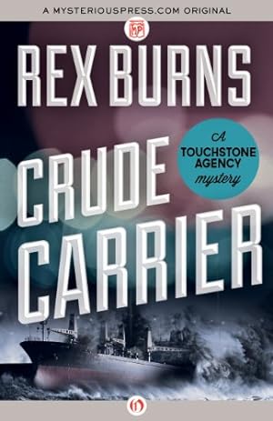 Imagen del vendedor de Crude Carrier (The Touchstone Agency Mysteries) by Burns, Rex [Paperback ] a la venta por booksXpress