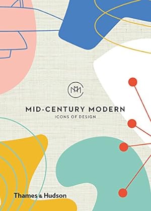 Seller image for Mid-Century Modern: Icons of Design by Ambler, Frances [Hardcover ] for sale by booksXpress