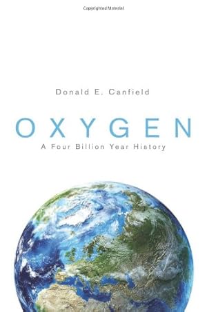 Immagine del venditore per Oxygen: A Four Billion Year History (Science Essentials) by Canfield, Donald E. [Hardcover ] venduto da booksXpress