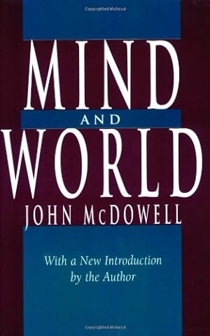 Image du vendeur pour Mind and World: With a New Introduction by the Author by McDowell, John [Paperback ] mis en vente par booksXpress