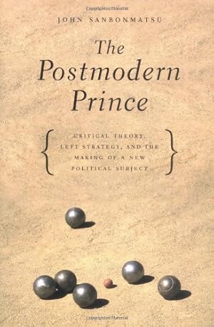 Imagen del vendedor de The Postmodern Prince: Critical Theory, Left Strategy, And The Making Of A New Political Subject [Soft Cover ] a la venta por booksXpress