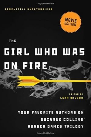 Seller image for The Girl Who Was on Fire: Your Favorite Authors on Suzanne Collins' Hunger Games Trilogy [Paperback ] for sale by booksXpress