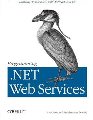 Seller image for Programming .Net Web Services by Ferrara, Alex, MacDonald, Matthew [Paperback ] for sale by booksXpress