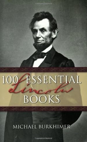 Seller image for 100 Essential Lincoln Books by Burkhimer, Michael [Paperback ] for sale by booksXpress