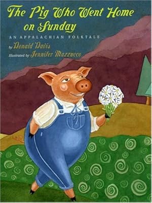 Seller image for The Pig Who Went Home on Sunday by Davis, Donald [Hardcover ] for sale by booksXpress