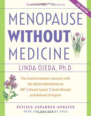 Immagine del venditore per Menopause Without Medicine: The Trusted Women's Resource with the Latest Information on HRT, Breast Cancer, Heart Disease, and Natural Estrogens by Linda Ojeda [Paperback ] venduto da booksXpress