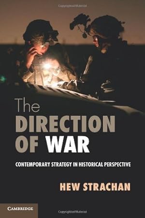 Image du vendeur pour The Direction of War: Contemporary Strategy in Historical Perspective by Strachan, Sir Hew [Paperback ] mis en vente par booksXpress