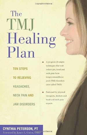 Immagine del venditore per The TMJ Healing Plan: Ten Steps to Relieving Headaches, Neck Pain and Jaw Disorders (Positive Options for Health) by Cynthia Peterson, PT [Paperback ] venduto da booksXpress