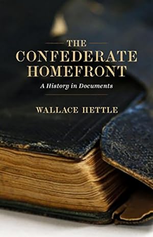 Bild des Verkufers fr The Confederate Homefront: A History in Documents by Hettle, Wallace [Paperback ] zum Verkauf von booksXpress