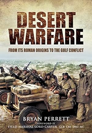 Seller image for Desert Warfare: From its Roman Orgins to the Gulf Conflict by Perrett, Bryan, Carver, Lord [Hardcover ] for sale by booksXpress