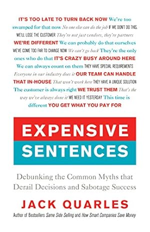 Seller image for Expensive Sentences: Debunking the Common Myths that Derail Decisions and Sabotage Success by Quarles, Jack [Hardcover ] for sale by booksXpress