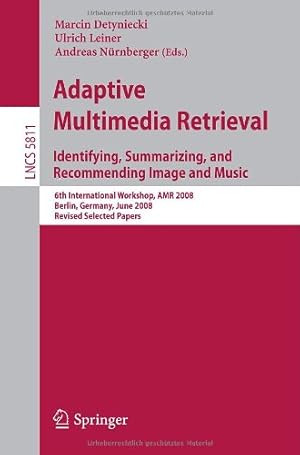 Bild des Verkufers fr Adaptive Multimedia Retrieval: Identifying, Summarizing, and Recommending Image and Music: 6th International Workshop, AMR 2008, Berlin, Germany, June . Papers (Lecture Notes in Computer Science) [Soft Cover ] zum Verkauf von booksXpress