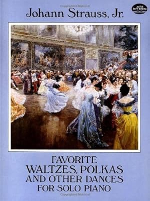 Seller image for Favorite Waltzes, Polkas and Other Dances for Solo Piano (Dover Music for Piano) by Strauss Jr., Johann, Classical Piano Sheet Music [Paperback ] for sale by booksXpress