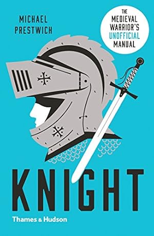 Immagine del venditore per Knight: The Medieval Warrior's (Unofficial) Manual (New in Paperback) by Prestwich, Michael [Paperback ] venduto da booksXpress