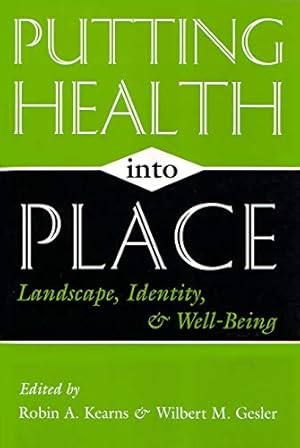 Image du vendeur pour Putting Health Into Place: Landscape, Identity, and Well-being (Space, Place and Society) [Hardcover ] mis en vente par booksXpress