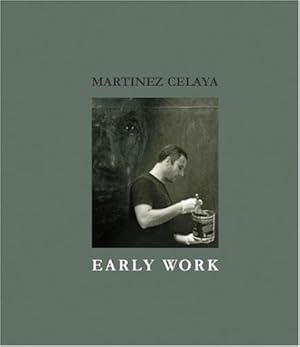 Bild des Verkufers fr Martinez Celaya: Early Work by Siedell, Daniel A. [Hardcover ] zum Verkauf von booksXpress