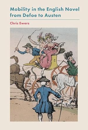 Seller image for Mobility in the English Novel from Defoe to Austen by Chris Ewers [Hardcover ] for sale by booksXpress